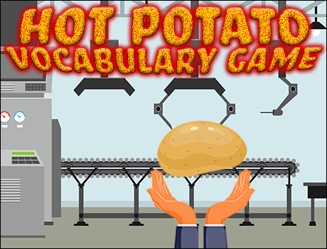 Hot Potato Vocabulary Game for schools